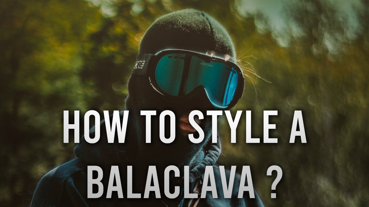 How to style a balaclava ? Balaclava world BalaclavaWorld